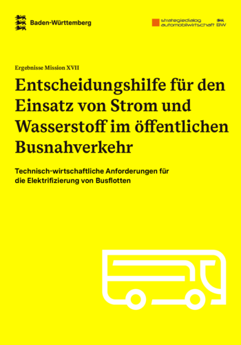 Ergebnisse Mission XVII: Entscheidungshilfe für den Einsatz von Strom und Wasserstoff im öffentlichen Busnahverkehr - Technisch-wirtschaftliche Anforderungen für die Elektrifizierung von Busflotten